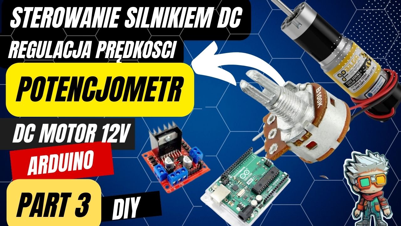 Sterowanie Prędkością Silnika DC z Arduino - Potencjometr i L298N - Część 3