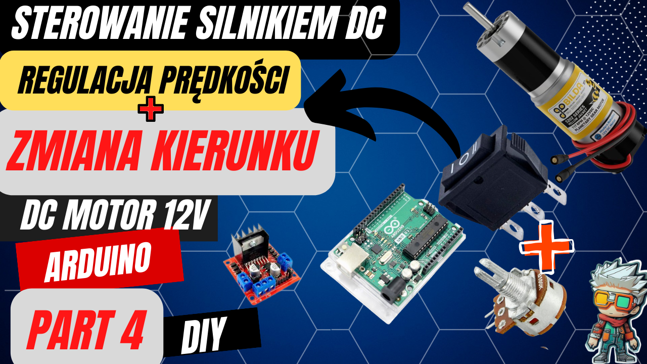 Sterowanie Kierunkiem i Prędkością Silnika DC z Arduino - Przyciski i Potencjometr - Część 4